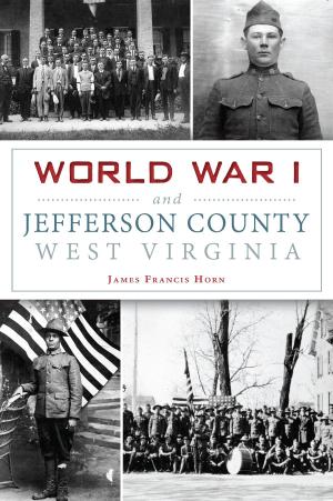 Cover of the book World War I and Jefferson County, West Virginia by Eric Ferrara