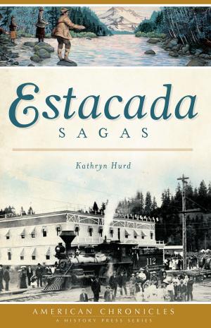 Cover of the book Estacada Sagas by Steven J. Rolfes, Douglas R. Weise, Phil Lind