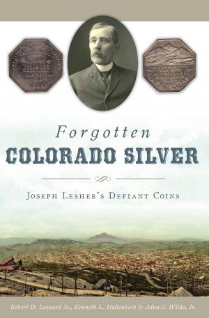 Cover of the book Forgotten Colorado Silver by Donald R. Williams