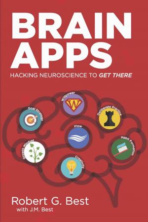 Cover of the book Brain Apps: Hacking Neuroscience To Get There by Anthony Genualdi