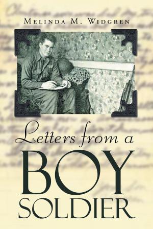 Cover of the book Letters from a Boy Soldier by Dustin Ajatha Windwalker Wertknotts
