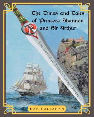 Cover of the book The Times and Tales of Princess Shannon and Sir Arthur by M.L. Parker