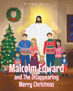 Cover of the book Malcolm Edward and The Disappearing Merry Christmas by Cynthia VanderMolen