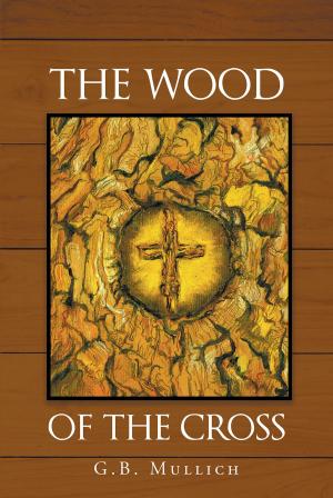 Cover of the book The Wood of the Cross by Ikechukwu S. Anisen
