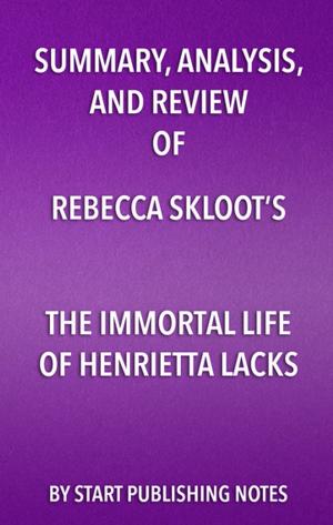 Book cover of Summary, Analysis, and Review of Rebecca Skloot’s The Immortal Life of Henrietta Lacks