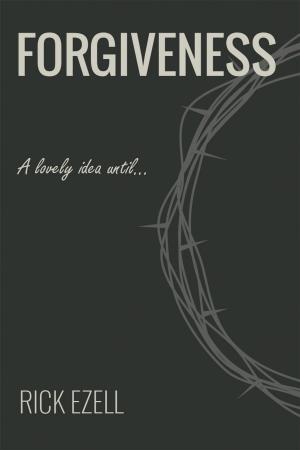 Book cover of Forgiveness: A Lovely Idea Until. . .
