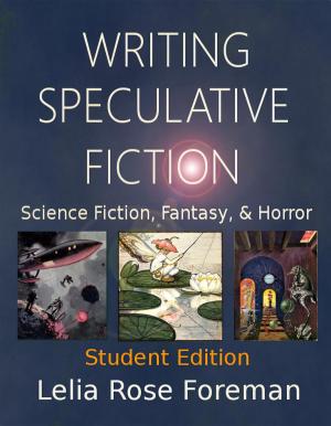 Cover of Writing Speculative Fiction: Science Fiction, Fantasy, and Horror by Lelia Rose Foreman, Bear Publications