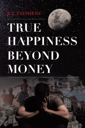 Cover of the book True Happiness Beyond Money by Theresa Whalen