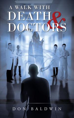 Cover of the book A Walk with Death & Doctors by Kimberly M. Grimes
