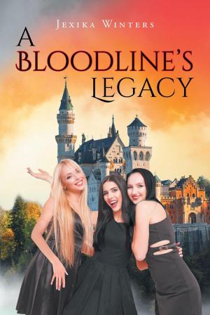 Cover of the book A Bloodline's Legacy by Jessica Beaver