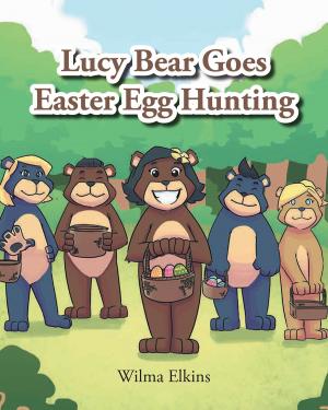 Cover of the book Lucy Bear Goes Easter Egg Hunting by Deborah Turner