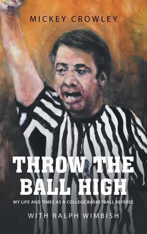Cover of the book Throw the Ball High by Heather Allen