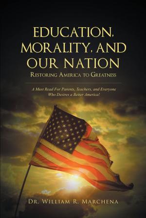 Cover of the book Education, Morality, and Our Nation by Lara Hensley Garno