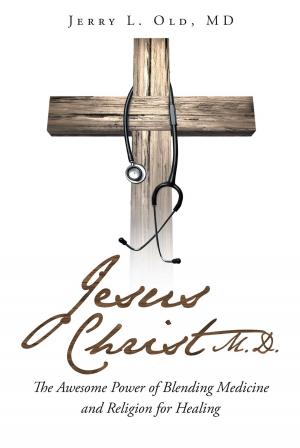 Cover of the book Jesus Christ M.D. by Joseph E. L. Dewberry