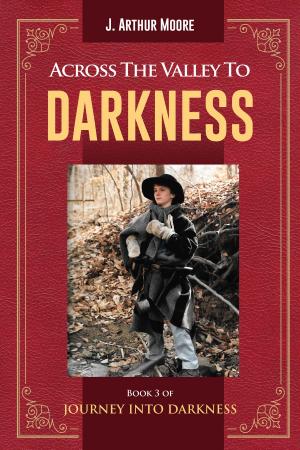 Cover of the book Across The Valley To Darkness by Preta .