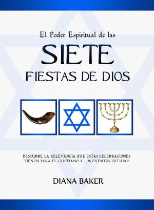 Cover of the book El Poder Espiritual de las Siete Fiestas de Dios by Rachel Larkin