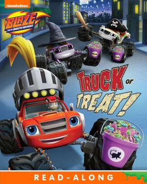 Book cover of Truck or Treat! (Blaze and the Monster Machines)
