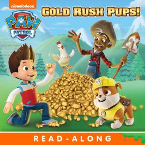 Cover of the book Gold Rush Pups! (PAW Patrol) by Nickelodeon Publishing