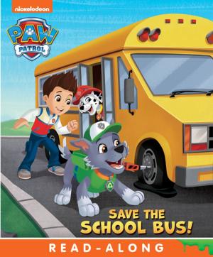 Cover of the book Save the School Bus! (PAW Patrol) by Nickelodeon Publishing
