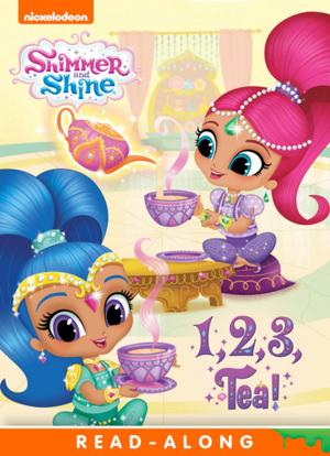 Cover of the book 1, 2, 3, Tea! (Shimmer and Shine) by Samantha McKeating