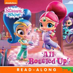 Cover of the book All Bottled Up! (Shimmer and Shine) by fazilla shujaat