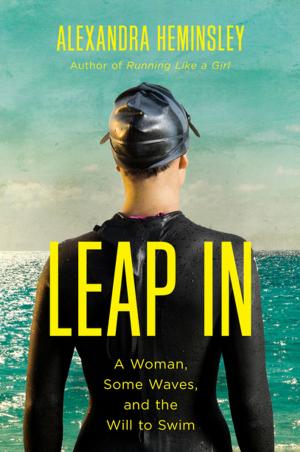 Cover of the book Leap In: A Woman, Some Waves, and the Will to Swim by Dan Jones