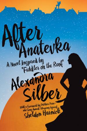 Cover of the book After Anatevka: A Novel Inspired by "Fiddler on the Roof" by Christopher Stevens