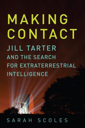 Cover of the book Making Contact: Jill Tarter and the Search for Extraterrestrial Intelligence by Patrick Dillon