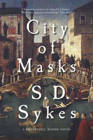 Cover of the book City of Masks: A Somershill Manor Novel (The Somershill Manor Mysteries) by Benjamin Kensey