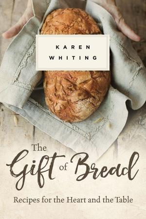 Cover of the book The Gift of Bread by Margaret Feinberg