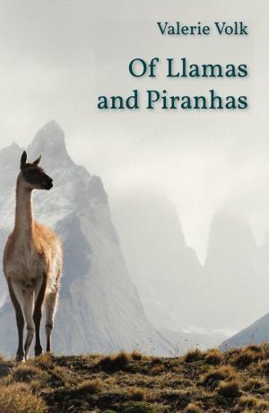 Cover of the book Of Llamas and Piranhas by Vickie Simos