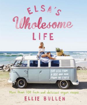 Cover of the book Elsa's Wholesome Life by Helene Siegel, Karen Gillingham