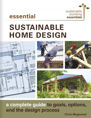 Cover of the book Essential Sustainable Home Design by Dan Chiras