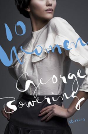 Cover of the book 10 Women by George Bowering