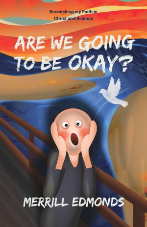 Cover of the book Are We Going to be Okay? by Kedar N. Prasad, Ph.D.