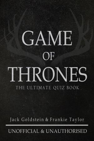 Book cover of Game of Thrones: The Ultimate Quiz Book - Volume 1