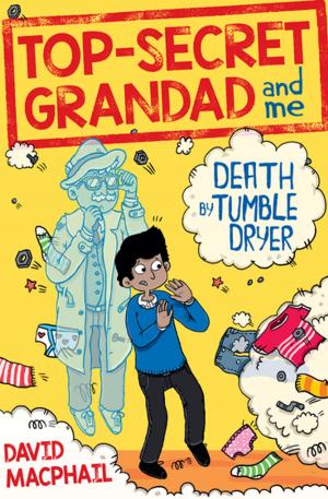 bigCover of the book Top-Secret Grandad and Me: Death by Tumble Dryer by 