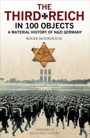 Cover of the book The Third Reich in 100 Objects by Mark Felton