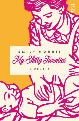Cover of the book My Shitty Twenties by Alison Moore