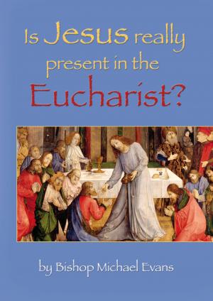Cover of the book Is Jesus Really Present in the Eucharist? by Chris Simpson, SFO