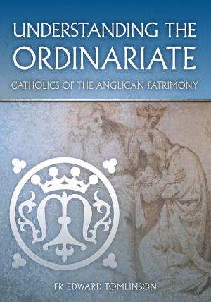 Cover of the book Understanding the Ordinariate by Bishop Hugh Gilbert, OSB