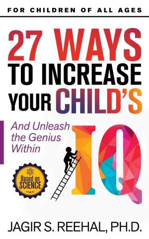 Cover of the book 27 Ways To Increase Your Child's IQ by Ana Serrano