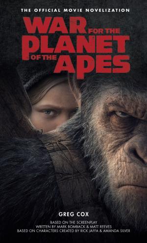 Cover of the book War for the Planet of the Apes: Official Movie Novelization by Bennett R. Coles