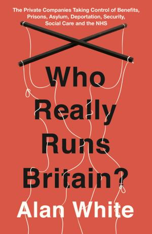 Cover of the book Who Really Runs Britain? by Peter Cave