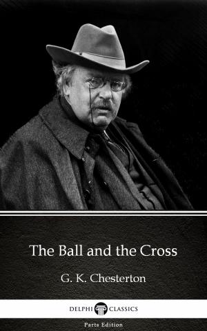 Book cover of The Ball and the Cross by G. K. Chesterton (Illustrated)