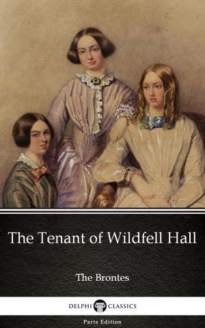 Cover of the book The Tenant of Wildfell Hall by Anne Bronte (Illustrated) by George Priest