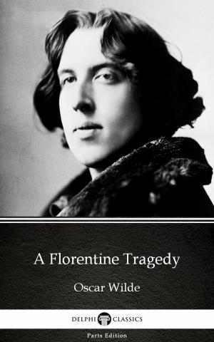 Book cover of A Florentine Tragedy by Oscar Wilde (Illustrated)