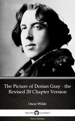 Book cover of The Picture of Dorian Gray - the Revised 20 Chapter Version by Oscar Wilde (Illustrated)