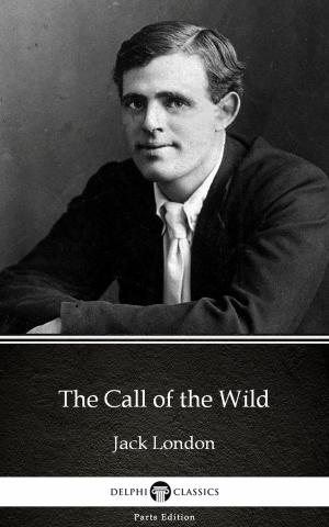 Book cover of The Call of the Wild by Jack London (Illustrated)