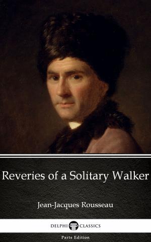 Book cover of Reveries of a Solitary Walker by Jean-Jacques Rousseau (Illustrated)